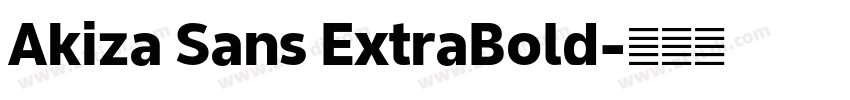 Akiza Sans ExtraBold字体转换
